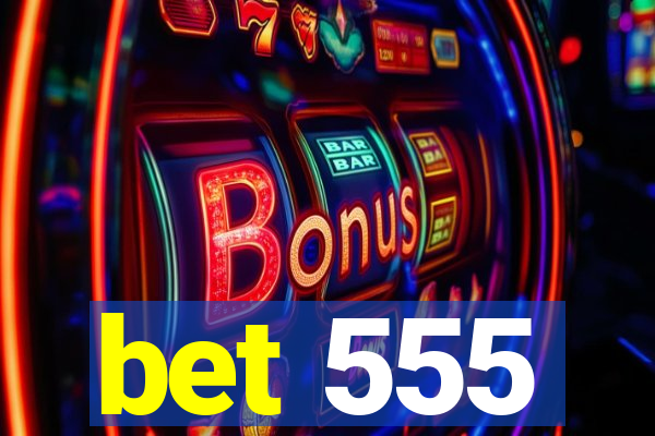 bet 555